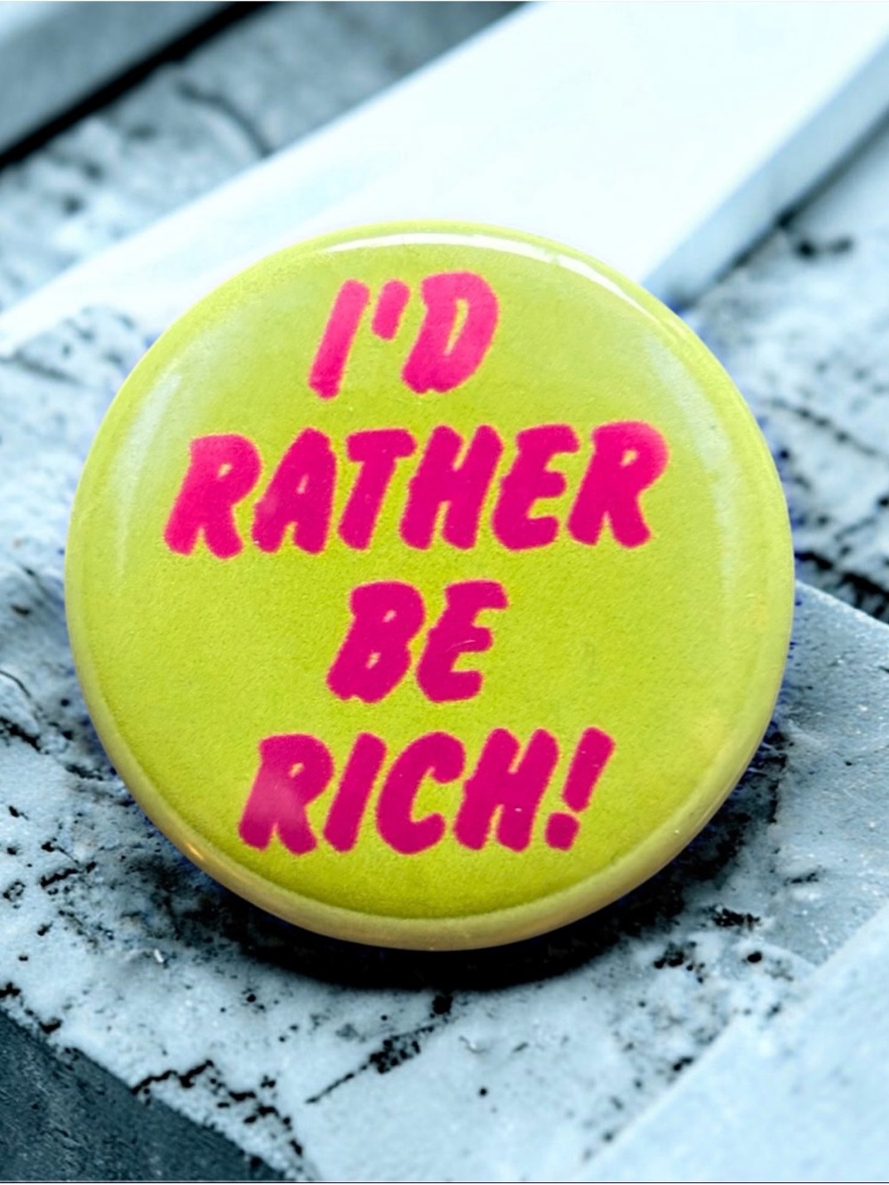 I’d Rather Be Rich Pin Green Funny Sarcastic Pin